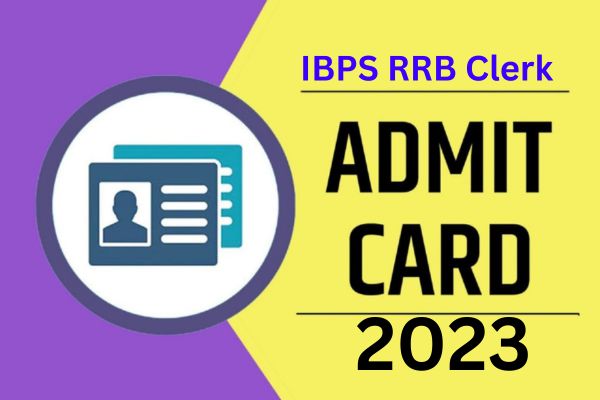 IBPS RRB Clerk admit card 2023
